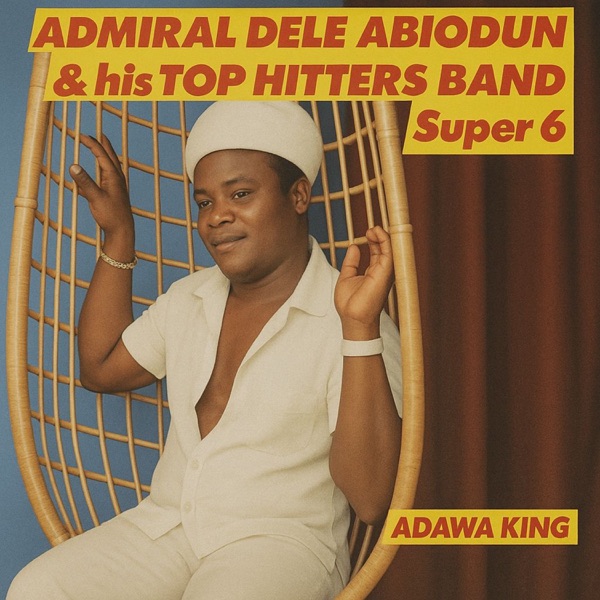 Admiral Dele Abiodun & His Top Hitters Band: Adawa Super Sound (1985)